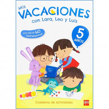 Mis Vacaciones con Lara, Leo y Luis Editorial SM Educación Infantil 5 años