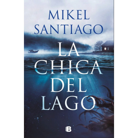 La Chica del Lago ( Mikel Santiago )